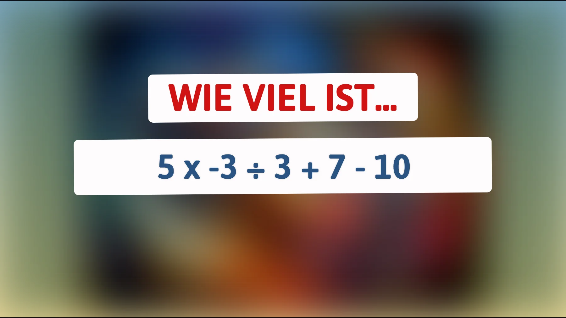 Nur 5 % der Menschen können dieses mathematische Rätsel lösen! Bist du klug genug, um die richtige Antwort zu finden?"