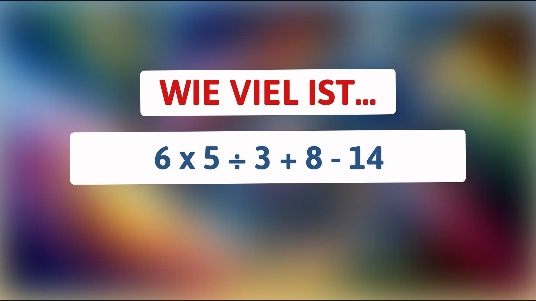 Nur die Schlauesten lösen das richtig: Schaffst du diese einfache Rechenaufgabe ohne Fehler?"